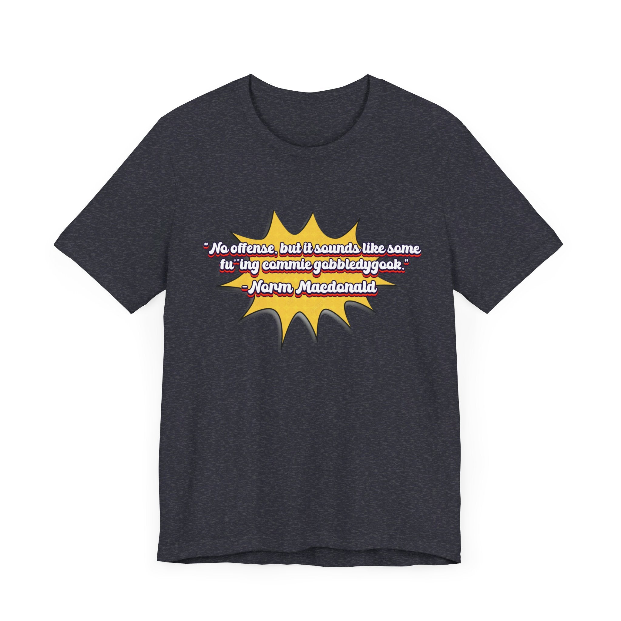 Commie Gobbledygook Norm Macdonald Tee