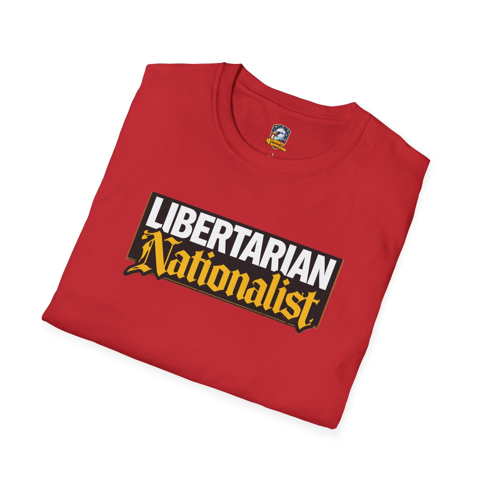 Libertarian Nationalist T-Shirt - 4LibertyShop.com