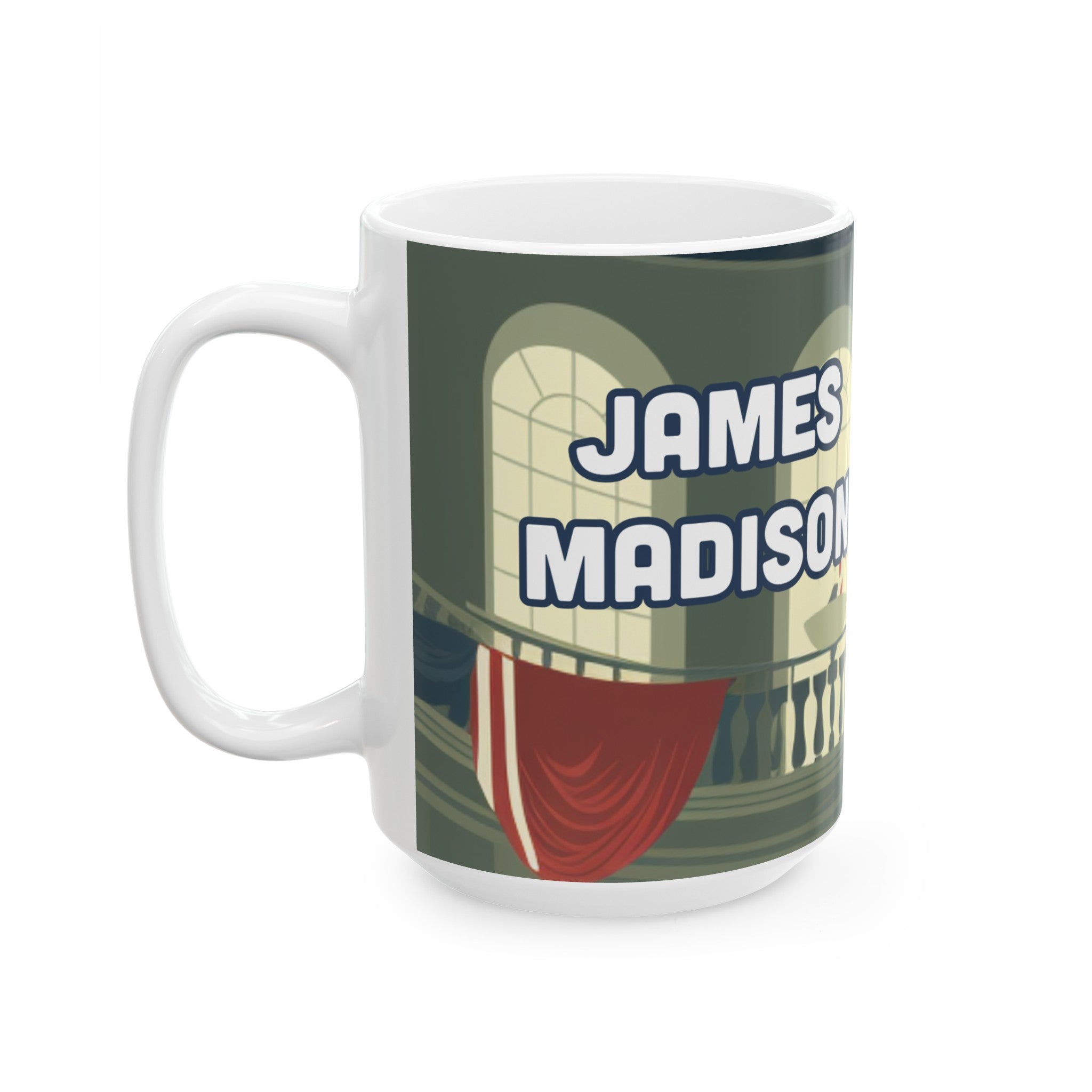 James Madison Founding Flavors Ceramic Mug, (11oz, 15oz)