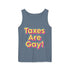 Walton & Johnson Taxes are Gay Tank Top