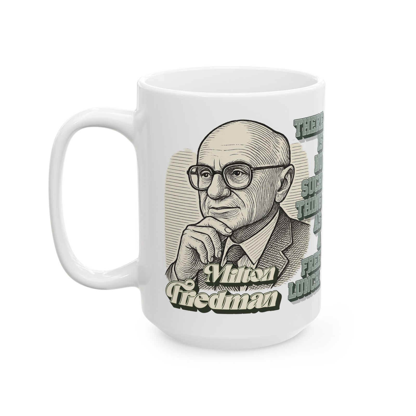 Milton Friedman TNSTAAFL Mug (11 oz or 15 oz)