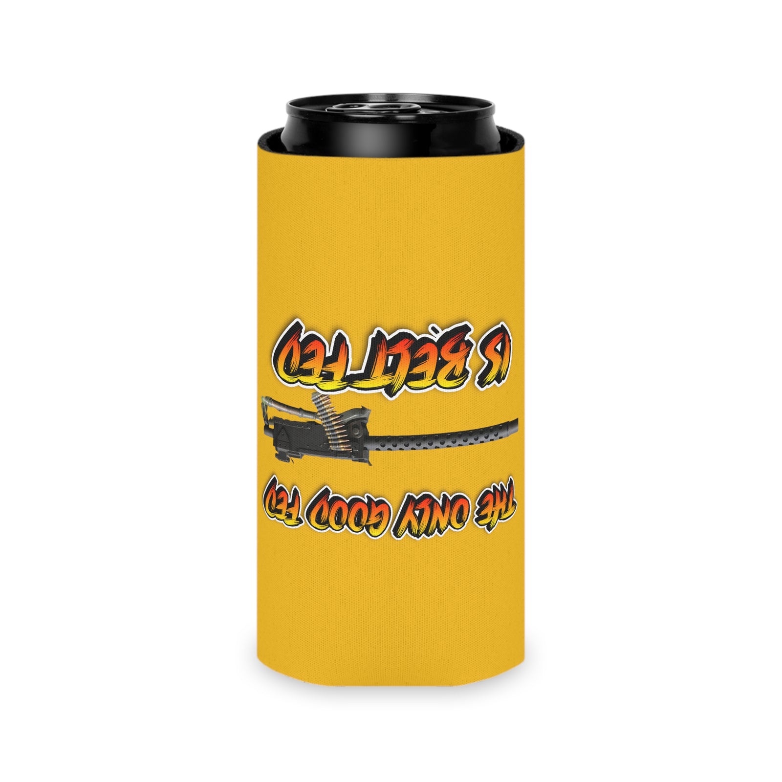 The Only Good Fed is Belt Fed Koozie