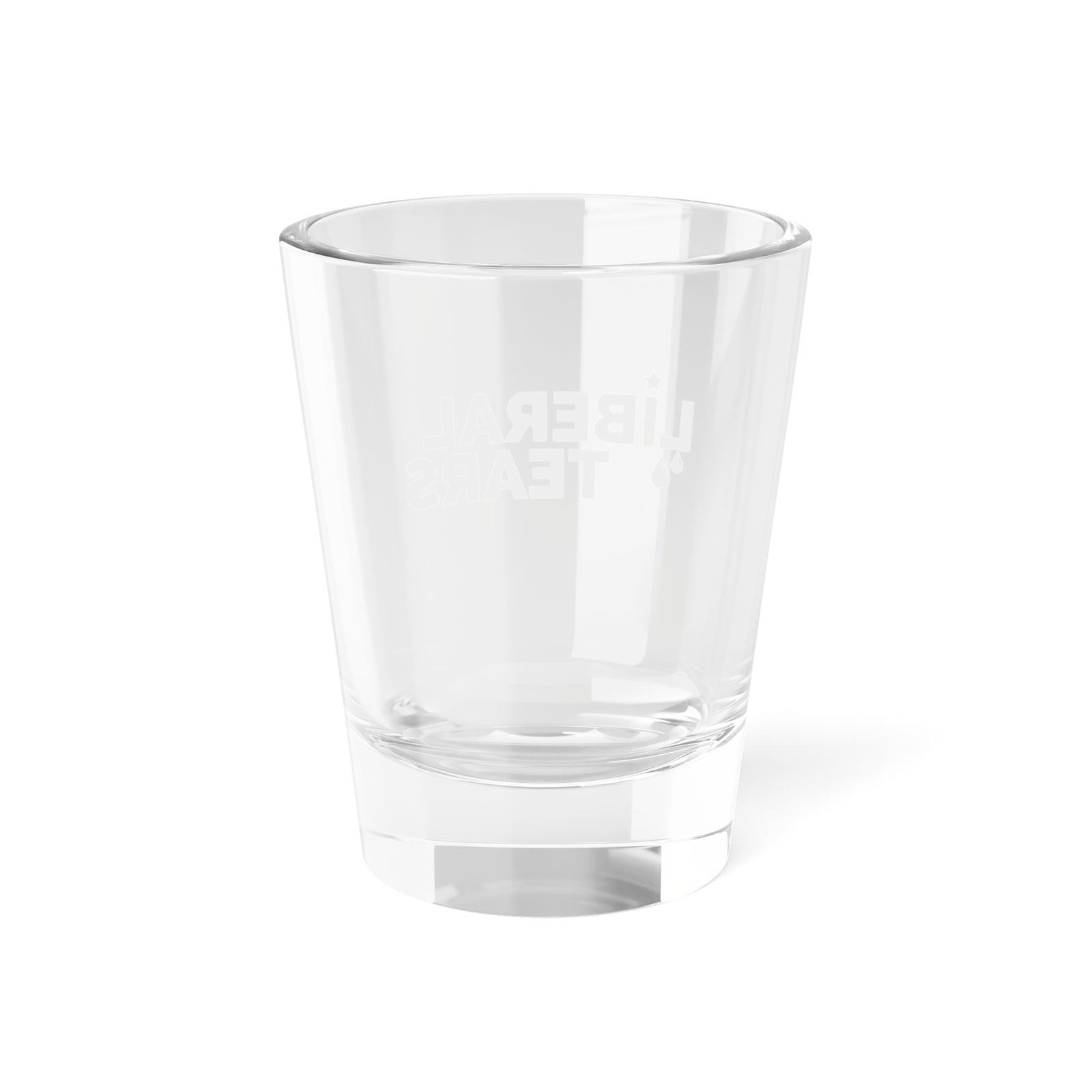 Walton & Johnson: Liberal Tears Shot Glass- 1.5 oz
