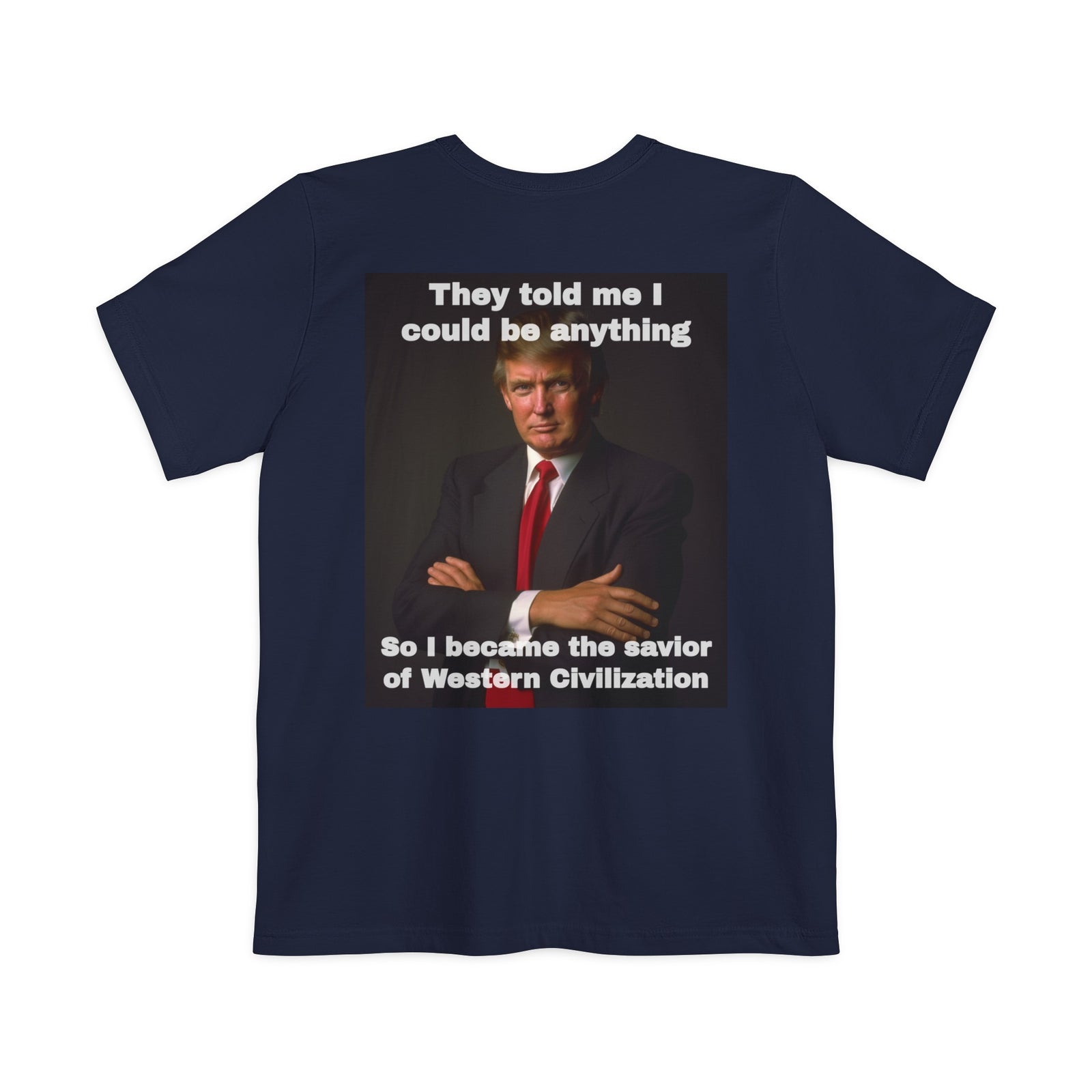 Trump, Savior of Western Civilization Pocket Tee