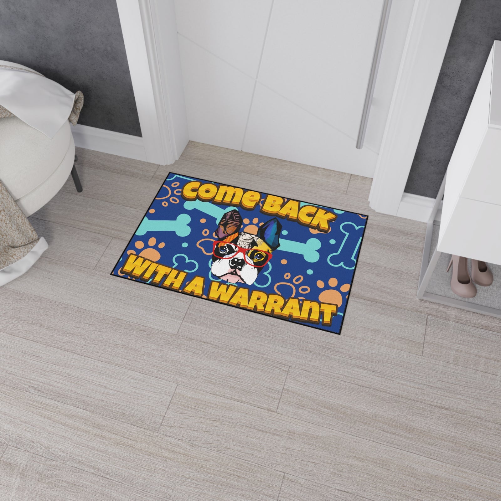 Come Back with a Warrant French Bulldog Mat