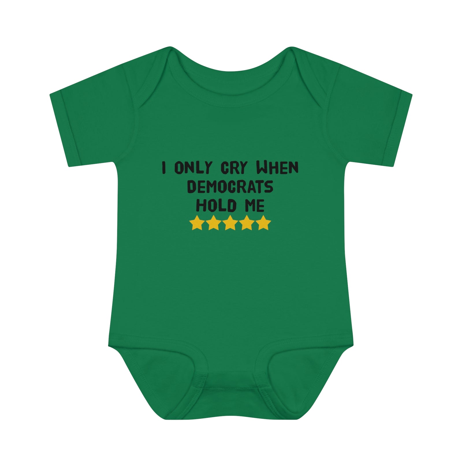 I Only Cry When Democrats Hold Me Baby Onesie