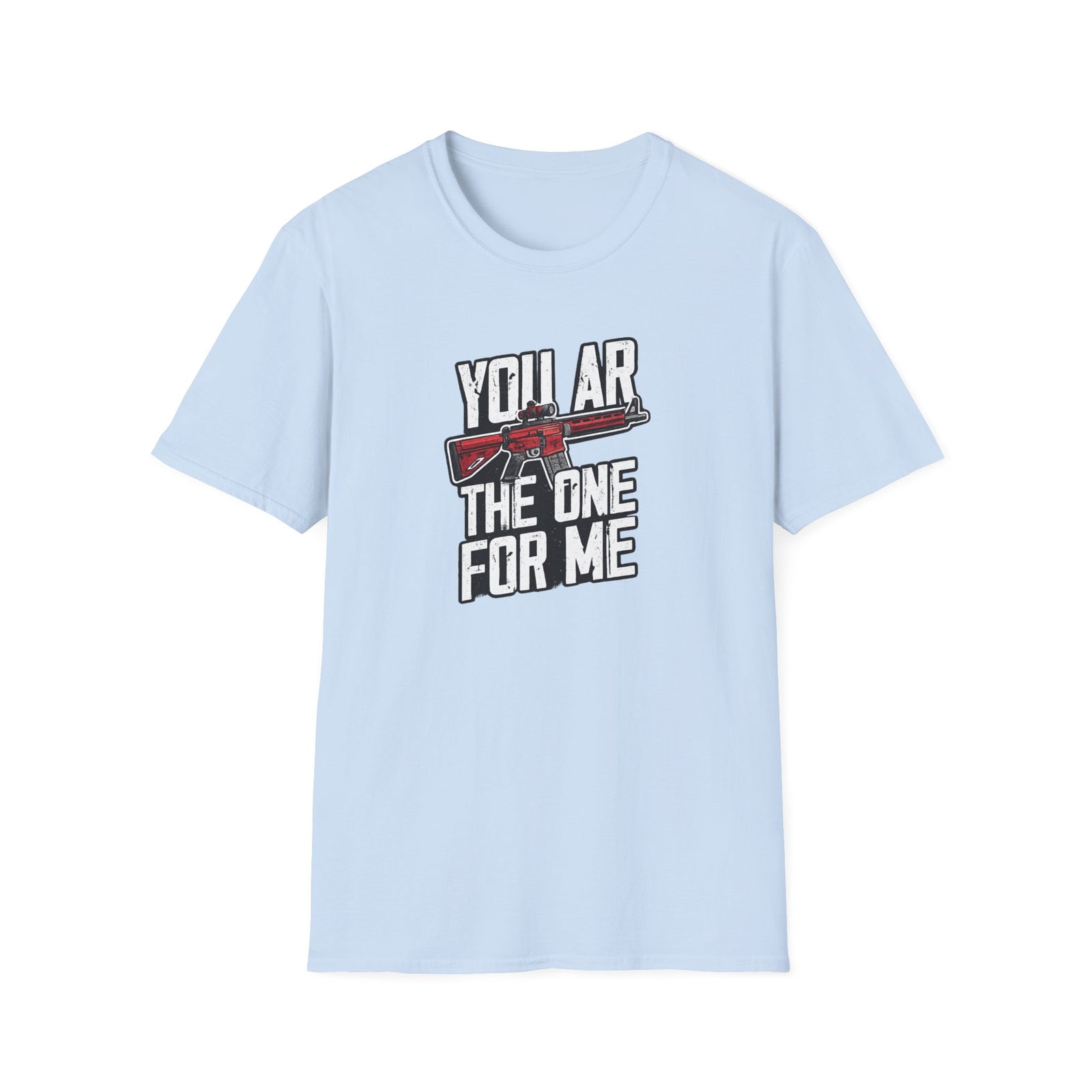 You AR The One For Me T-Shirt — AR-15 Valentine's Day Tee - 4LibertyShop.com