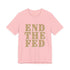 End The Fed T-Shirt
