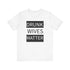 Walton & Johnson: Drunk Wives Matter T-Shirt