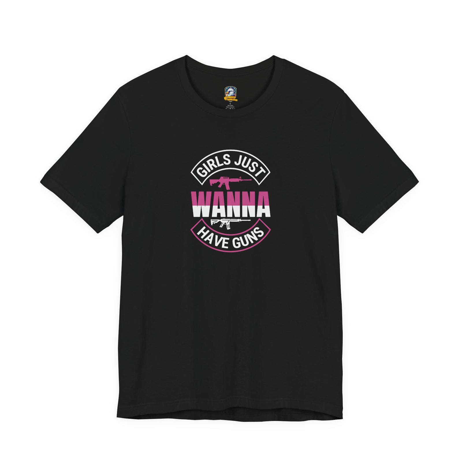 Girls Just Wanna Have Guns T-Shirt - 4LibertyShop.com