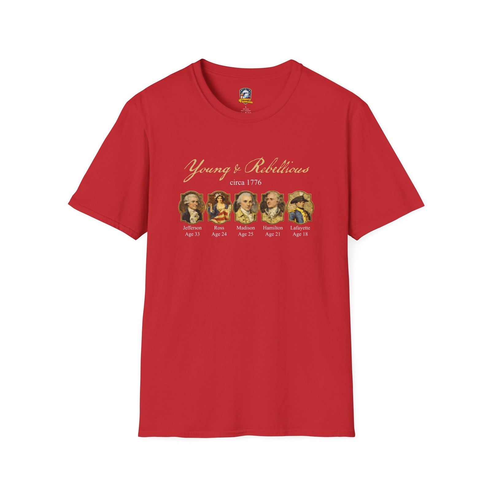 Young & Rebellious Founders Circa 1776 T-Shirt - 4LibertyShop.com