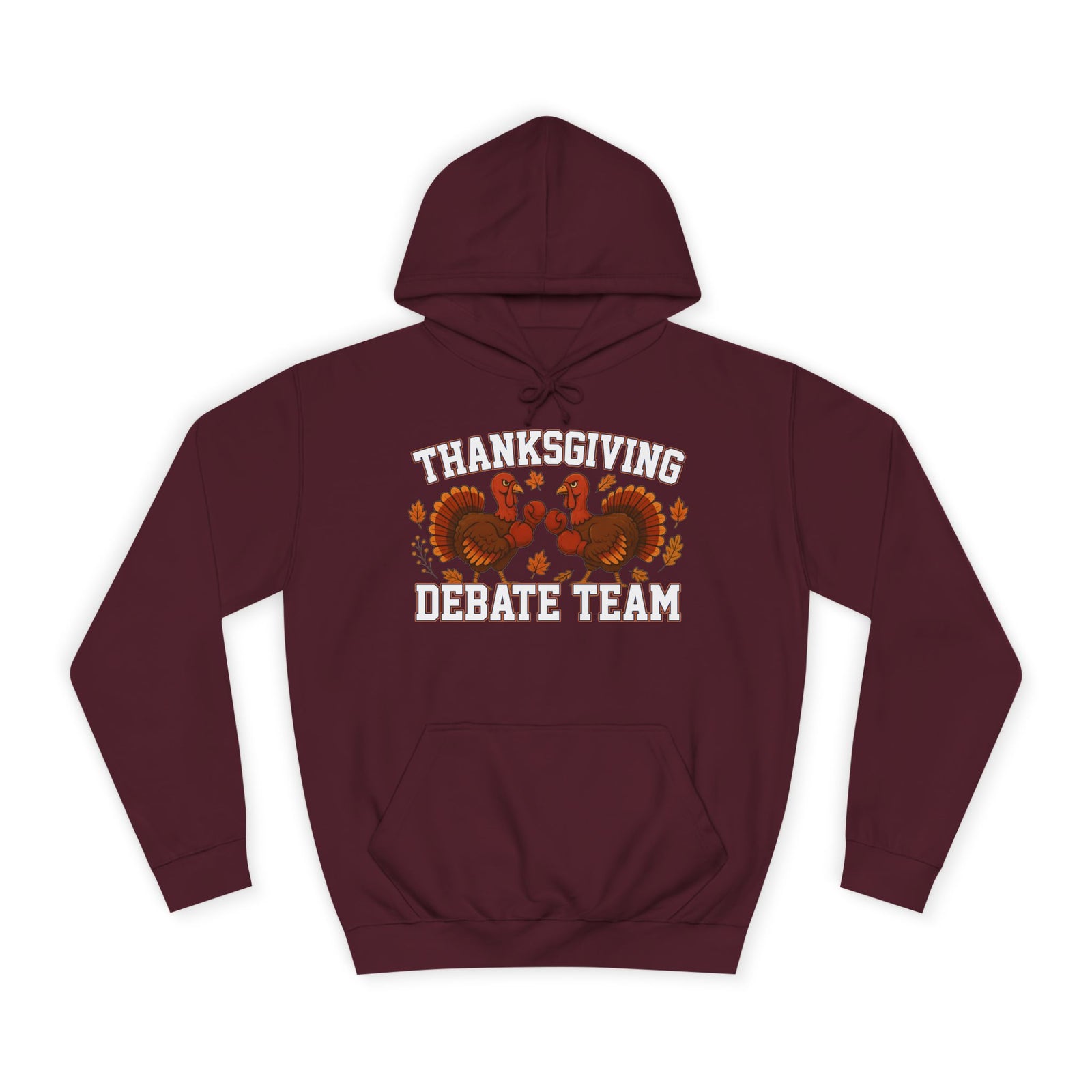 Thanksgiving Debate Team Unisex College Hoodie
