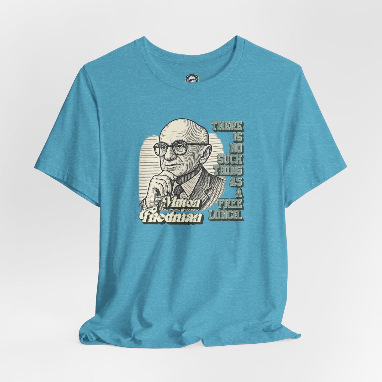 Milton Friedman TNSTAAFL T-shirt