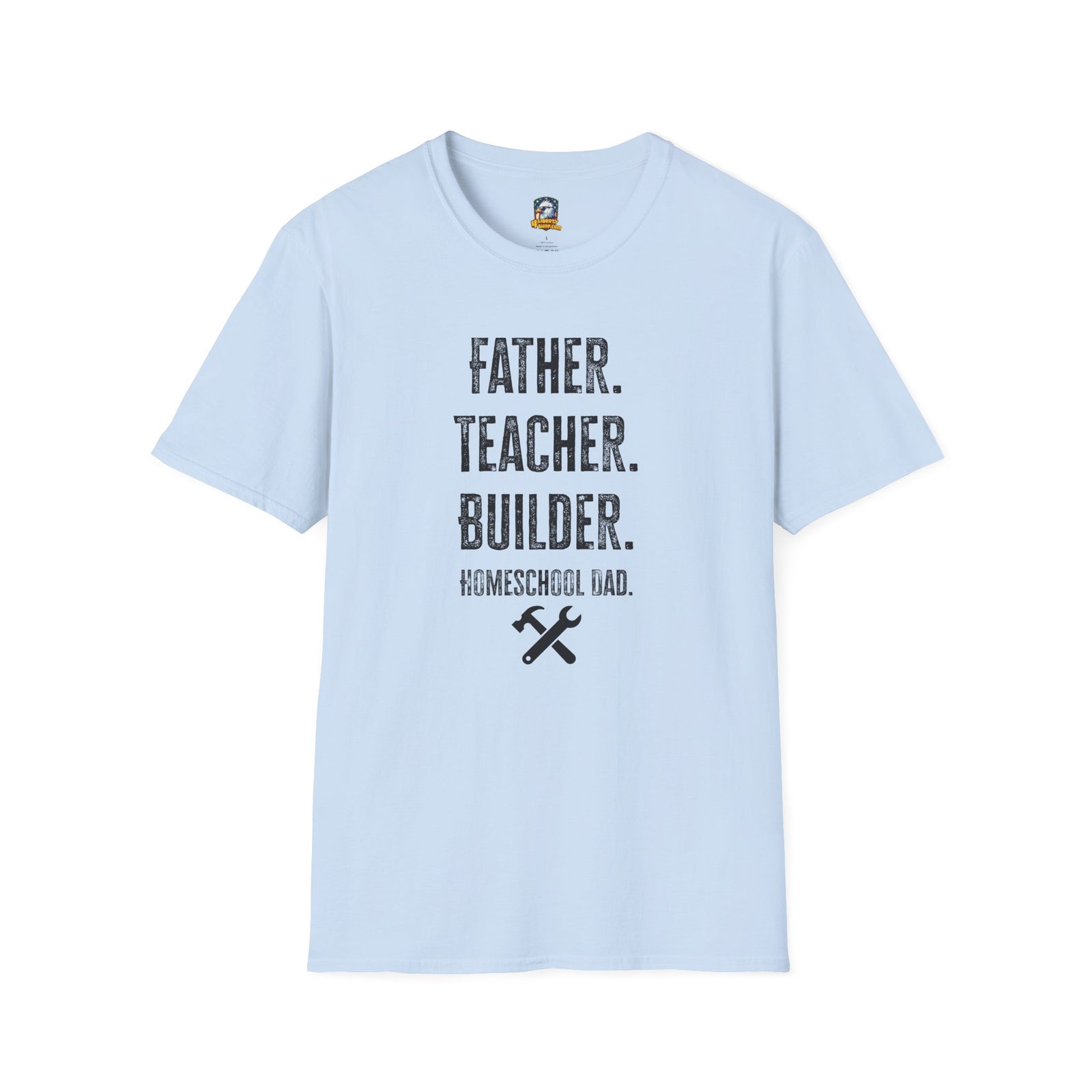 Homeschool Workshop - Father. Teacher. Builder. Homeschool Dad T-Shirt - 4LibertyShop.com