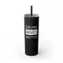 Walton & Johnson: Drunk Wives Matter Skinny Tumbler, 20oz