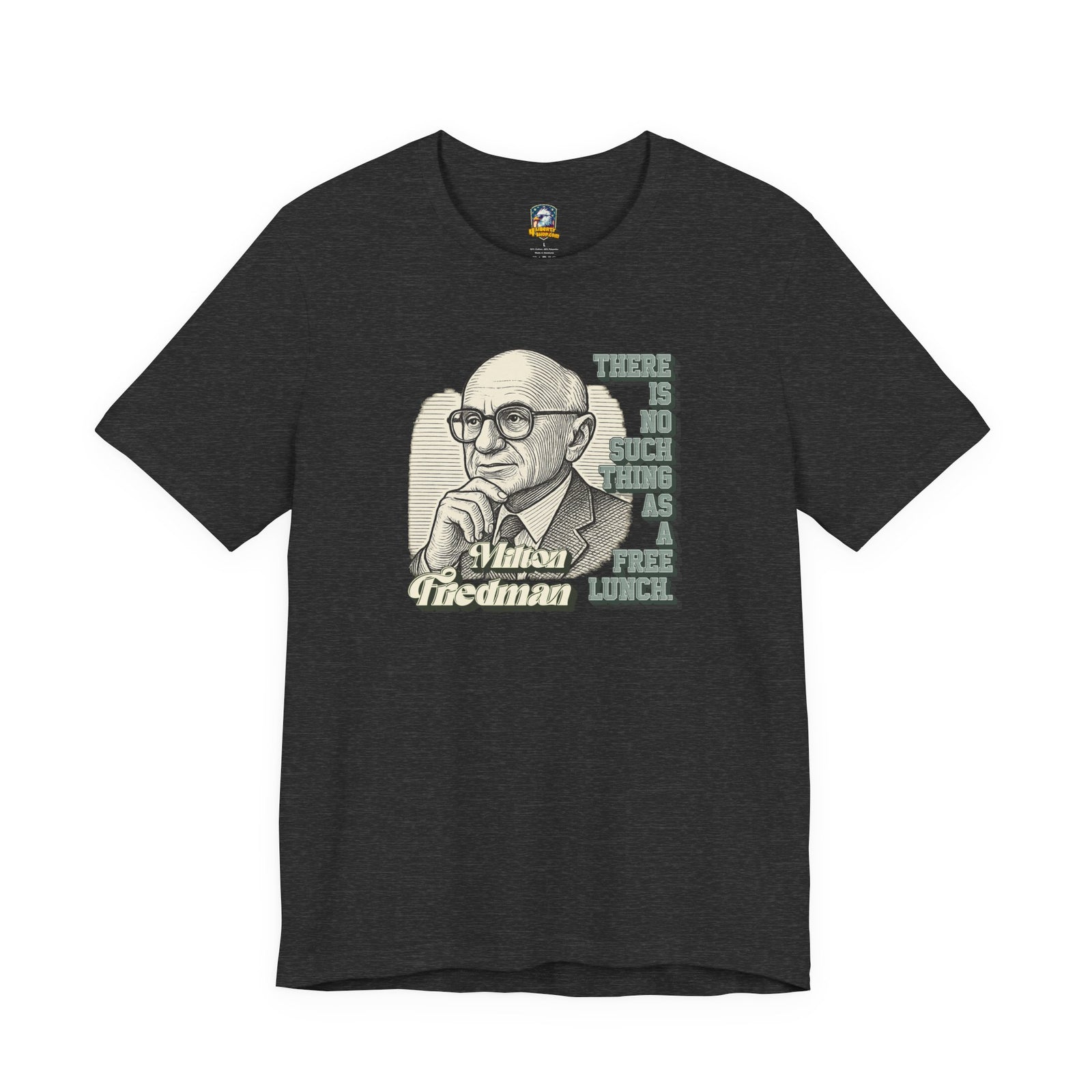 Milton Friedman TNSTAAFL T-shirt