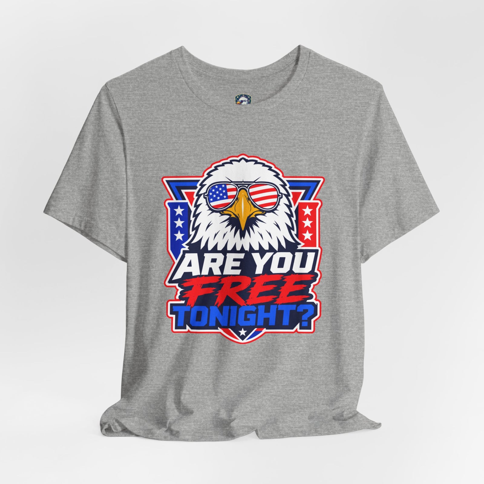 Are You Free Tonight? Eagle Patriotic T-Shirt - 4LibertyShop.com
