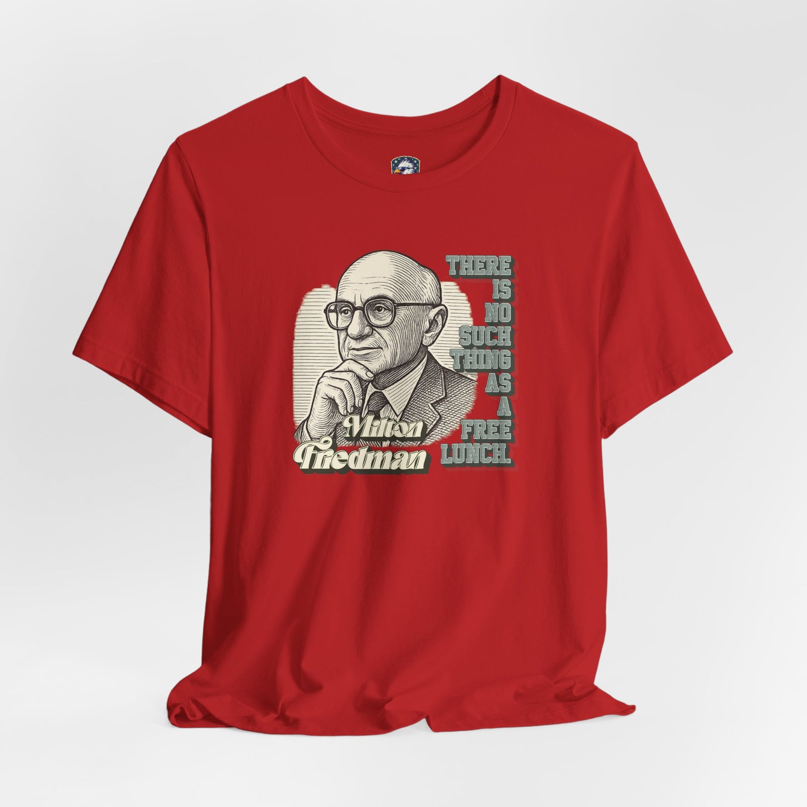 Milton Friedman TNSTAAFL T-shirt