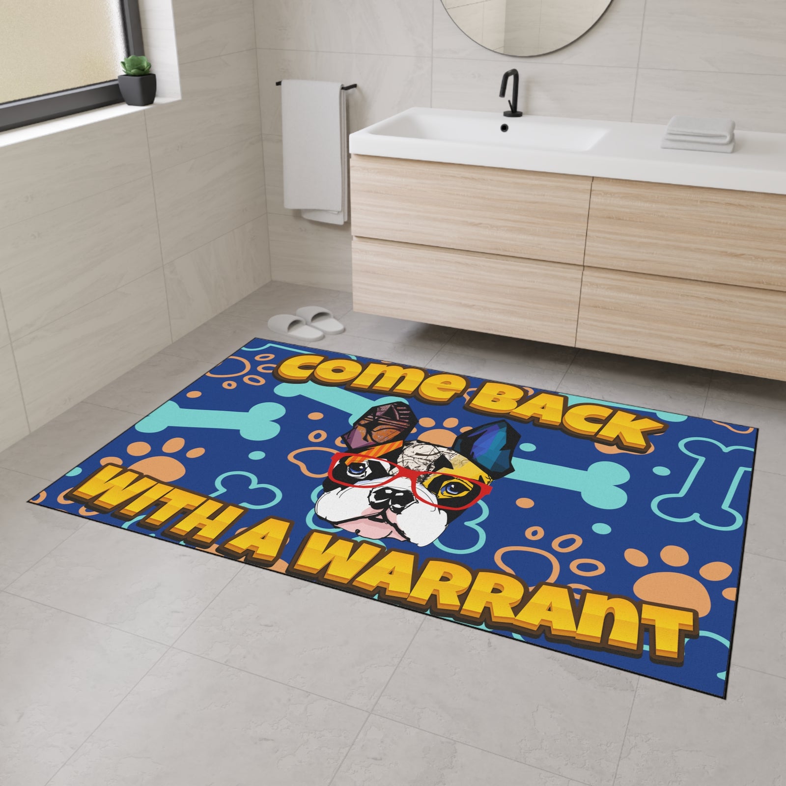 Come Back with a Warrant French Bulldog Mat