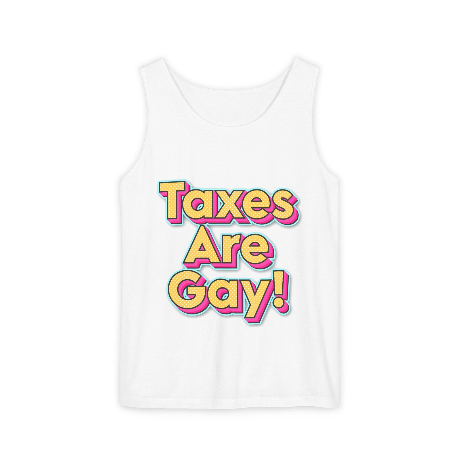 Taxes are Gay Tank Top