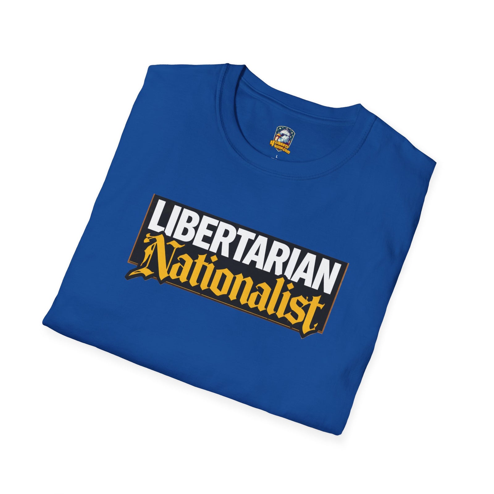Libertarian Nationalist T-Shirt - 4LibertyShop.com