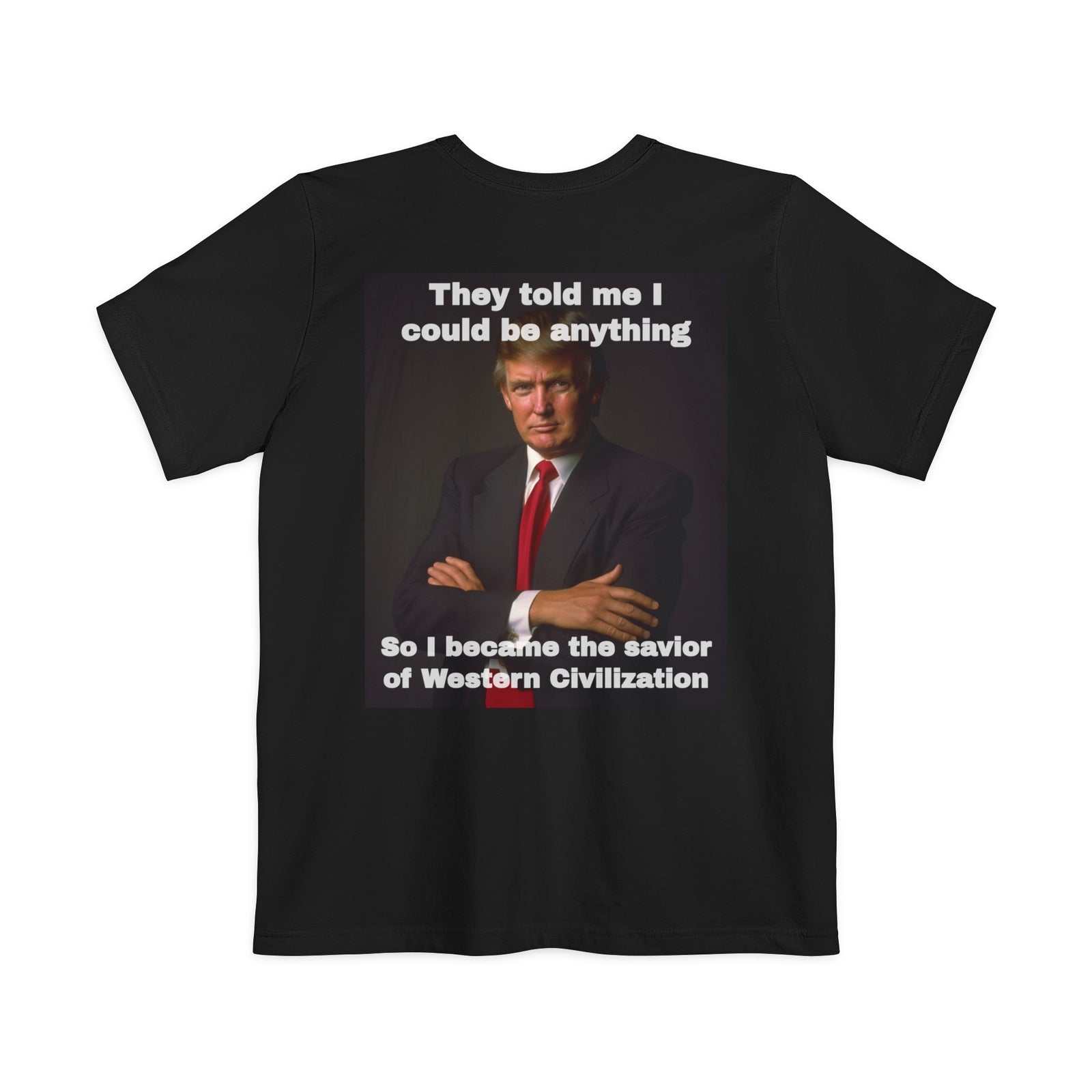 Trump, Savior of Western Civilization Pocket Tee