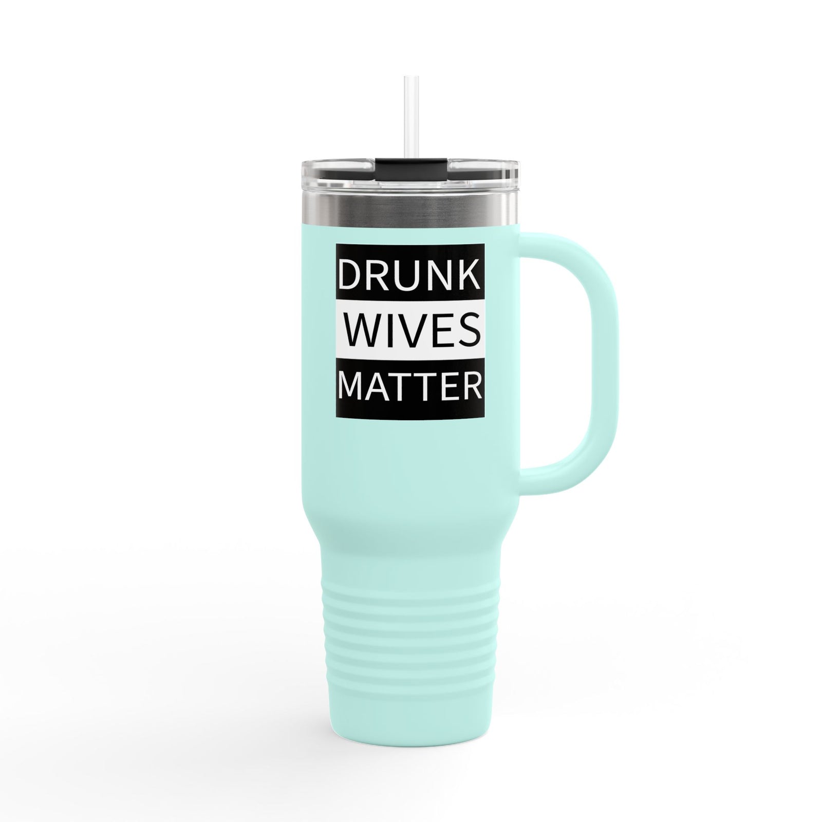 Walton & Johnson: Drunk Wives Matter Tumbler, 40oz