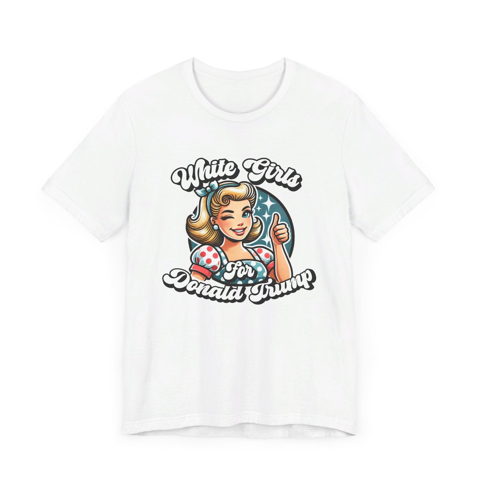 White Girls for Donald Trump Short Sleeve Tee