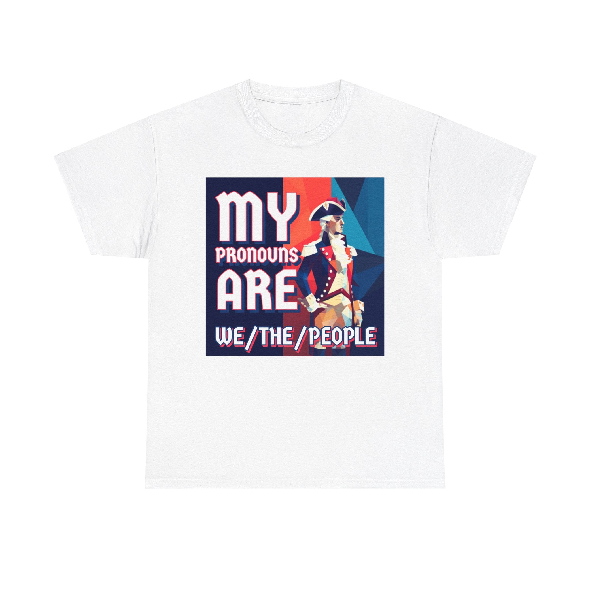 Walton & Johnson - My Pronouns Are We/The/People Unisex Heavy Cotton Tee