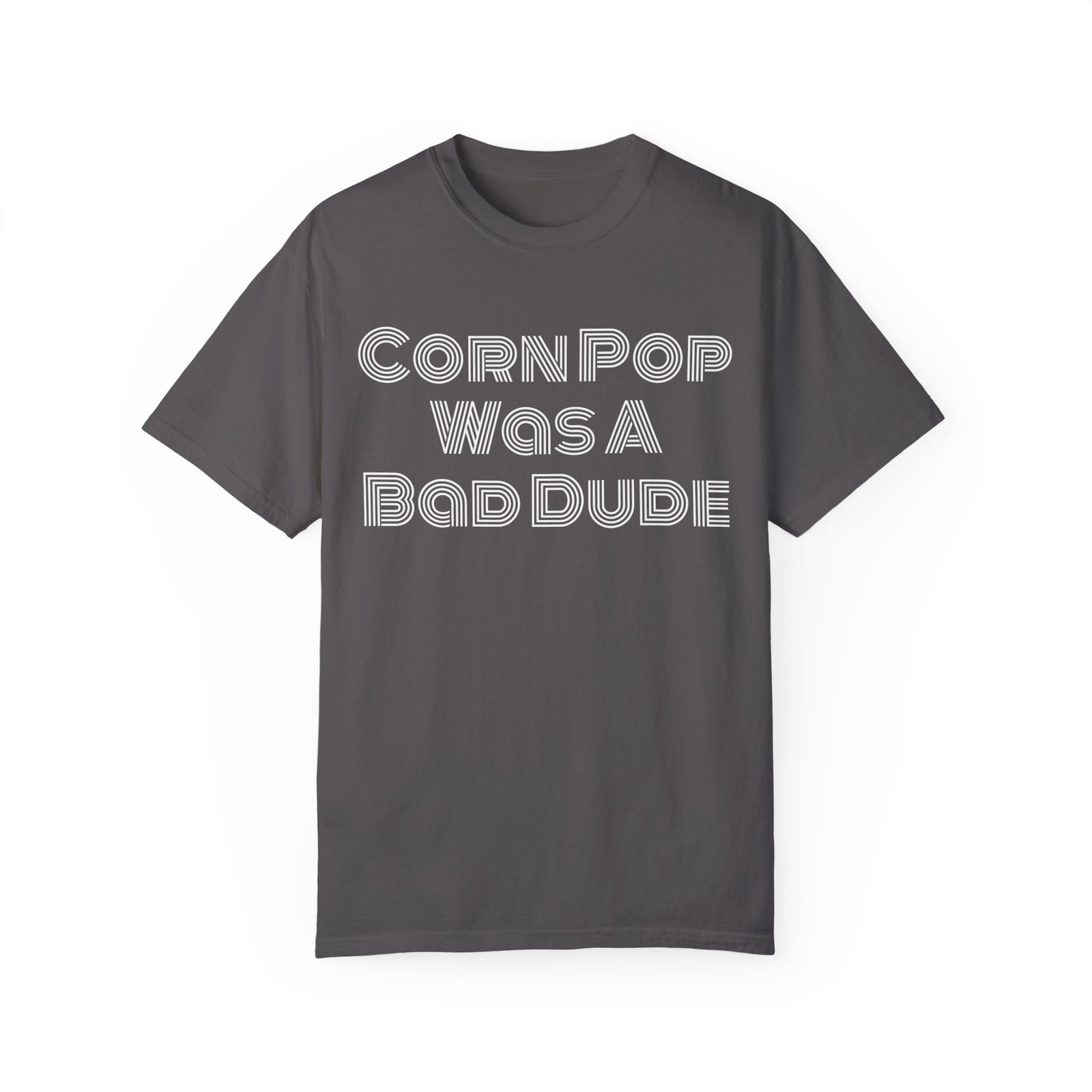 Corn Pop Was A Bad Dude Shirt