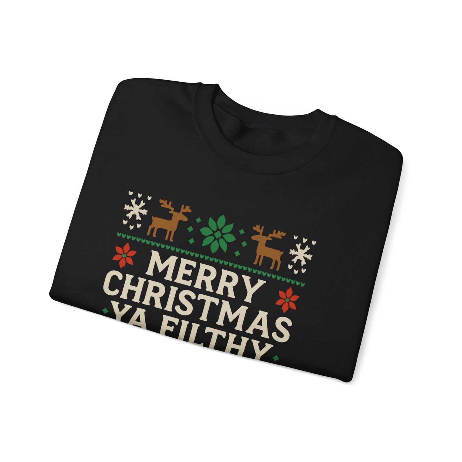 Merry Christmas Ya Filthy Animal Sweatshirt - 4LibertyShop.com