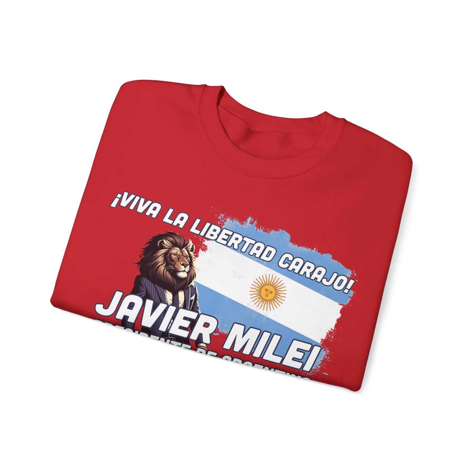 Viva La Libertad Carajo - Javier Milei for President Sweatshirt