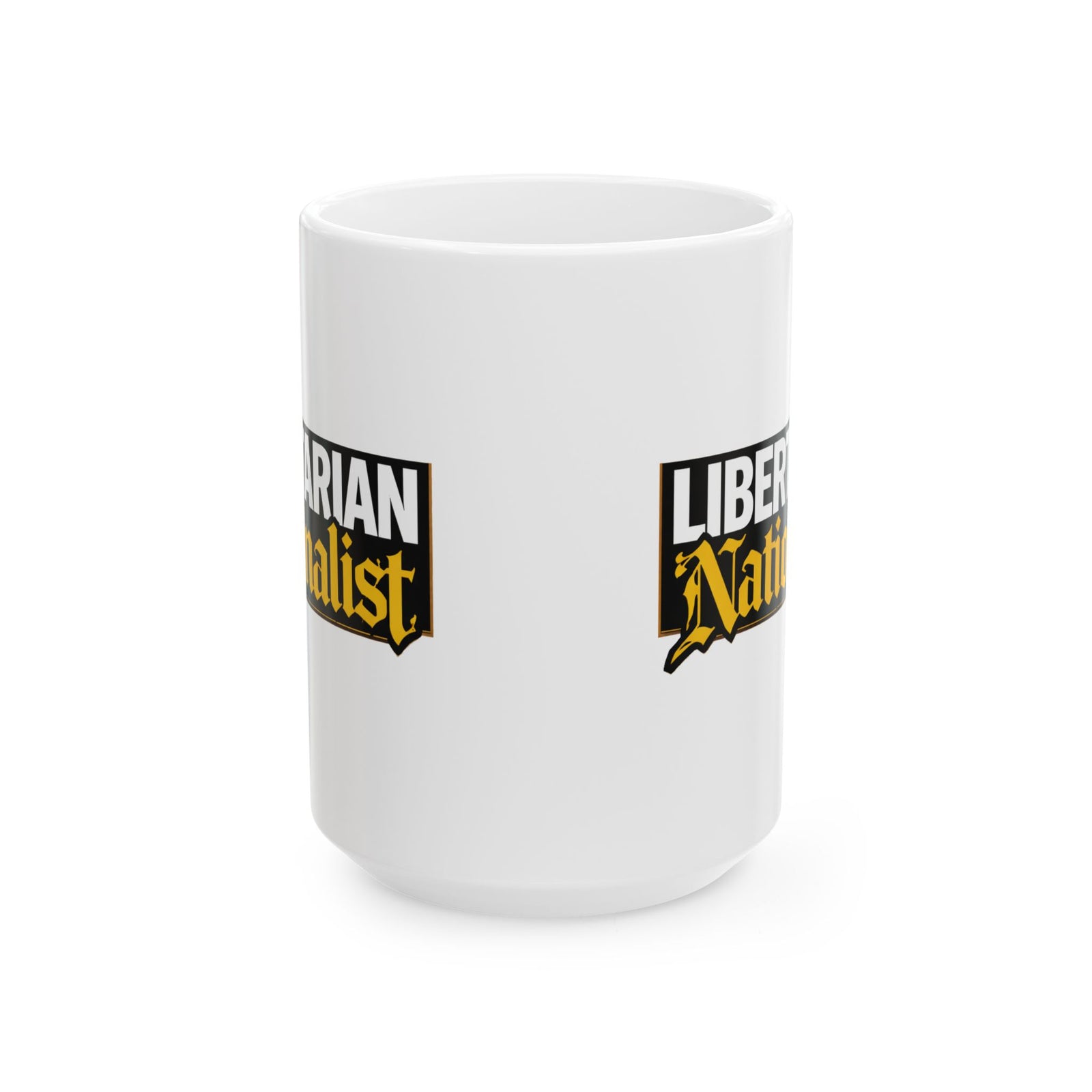 Libertarian Nationalist Ceramic Mug — Political Statement Coffee Cup (11oz/15oz) - 4LibertyShop.com
