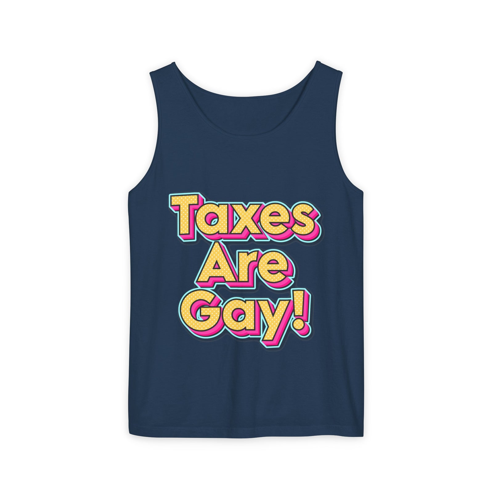 Taxes are Gay Tank Top