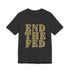 End The Fed T-Shirt