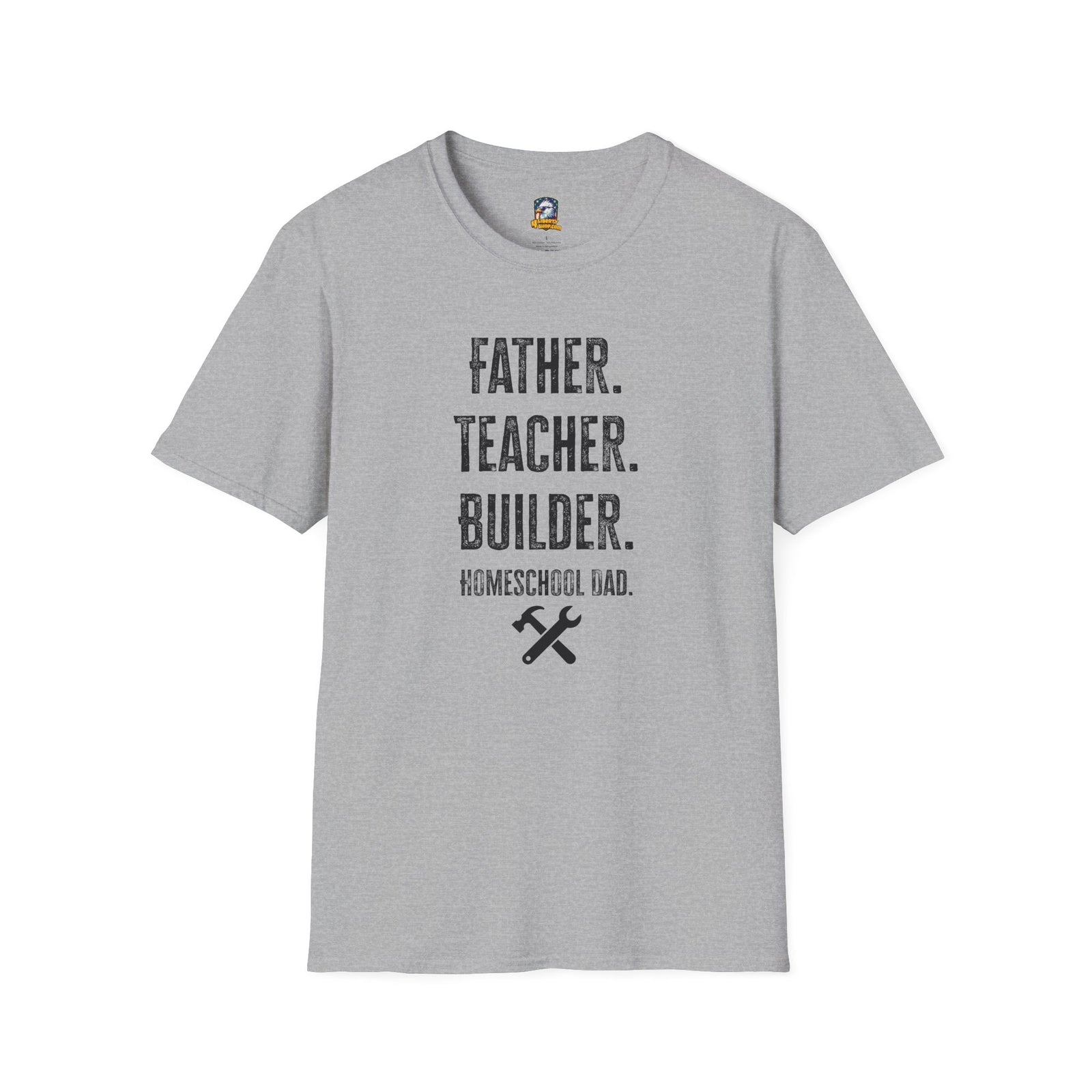 Homeschool Workshop - Father. Teacher. Builder. Homeschool Dad T-Shirt - 4LibertyShop.com