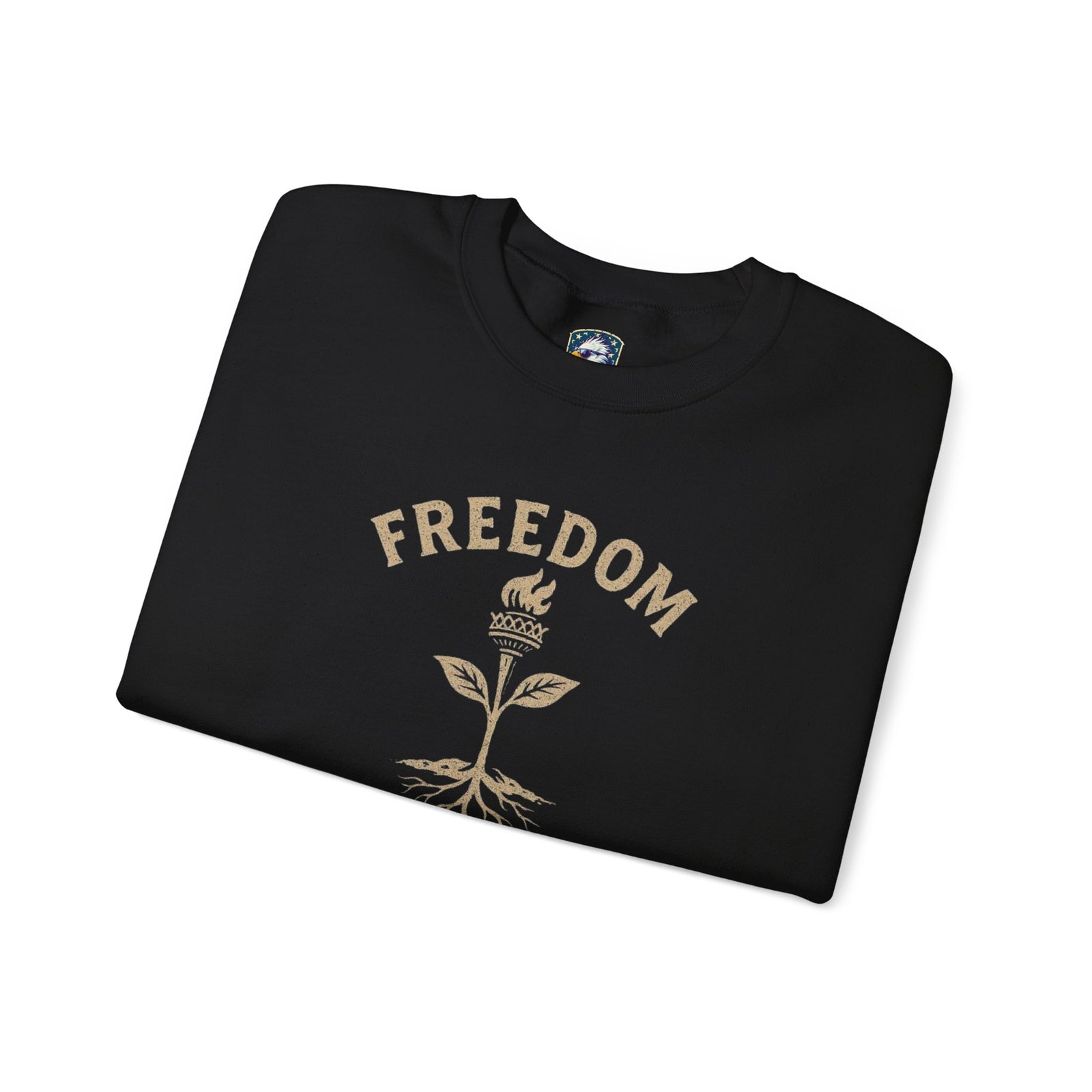 Freedom: Nothing Grows Without It Sweatshirt