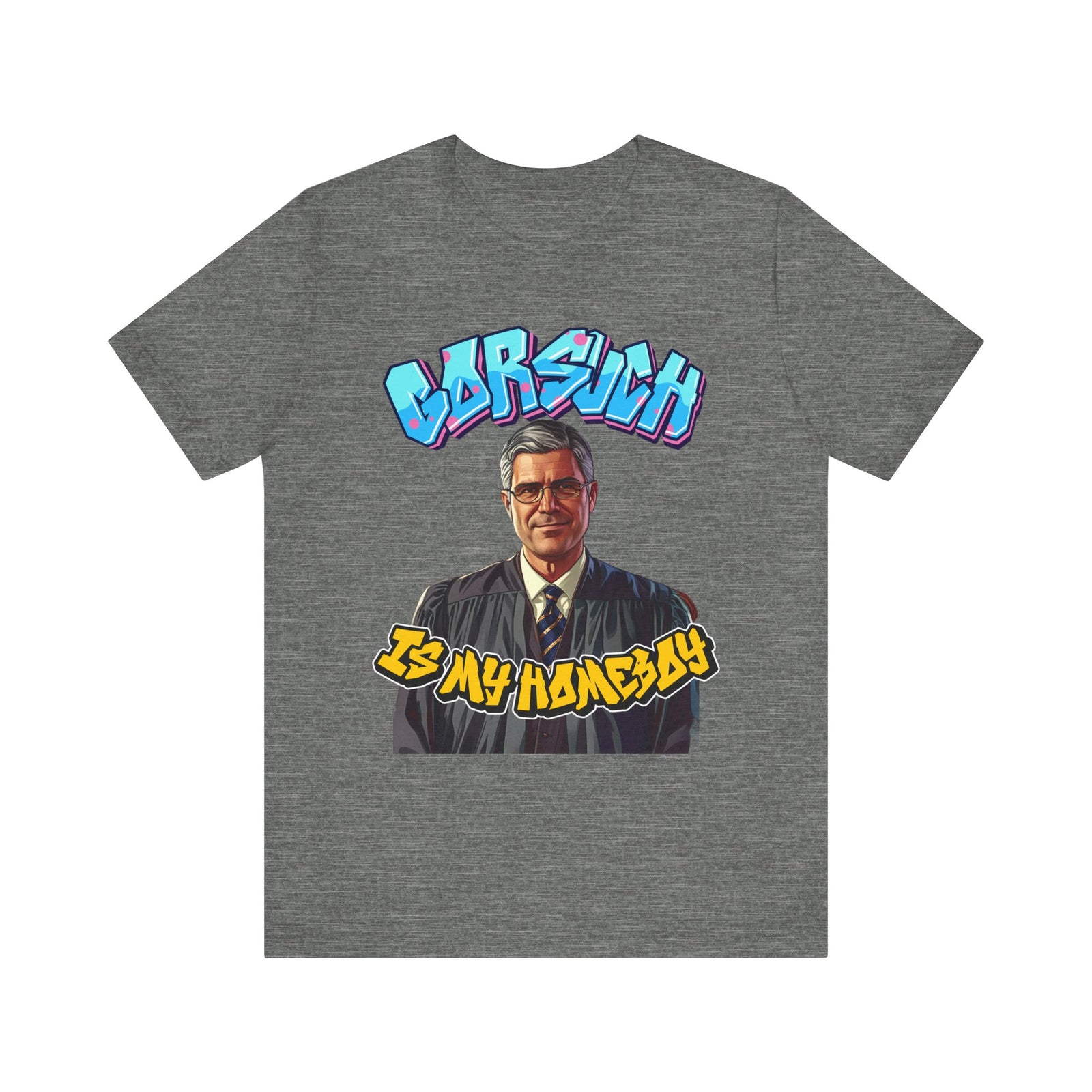 Gorsuch Is My Homeboy Graffiti-Style T-shirt