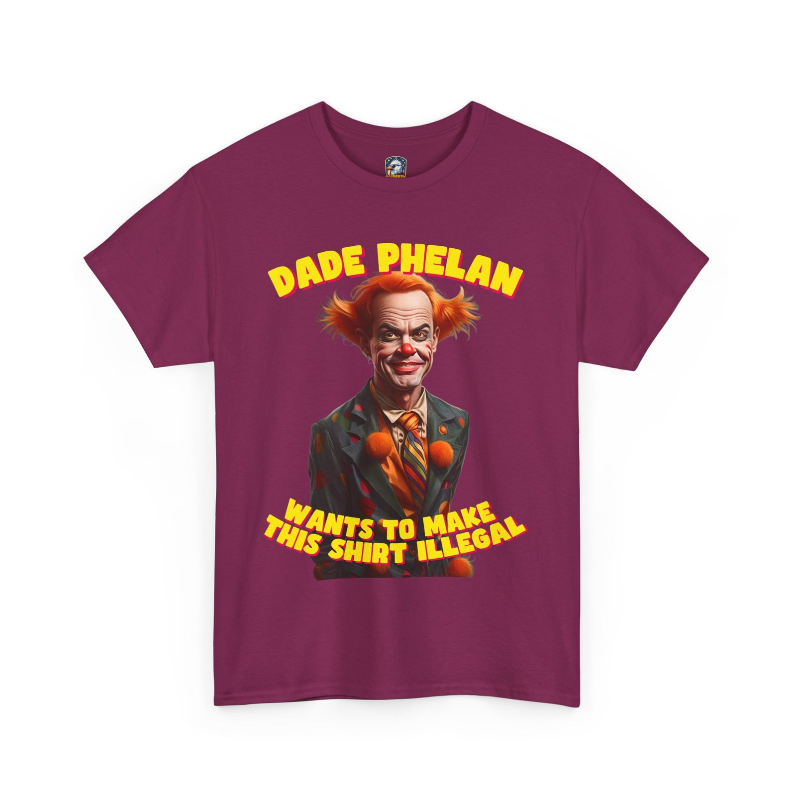 Walton & Johnson - Dade Phelan Would Make This Shirt Illegal – Free Speech Clown Tee