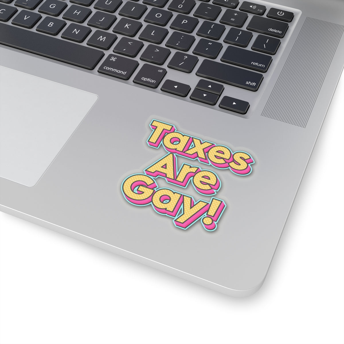 Taxes are Gay Stickers