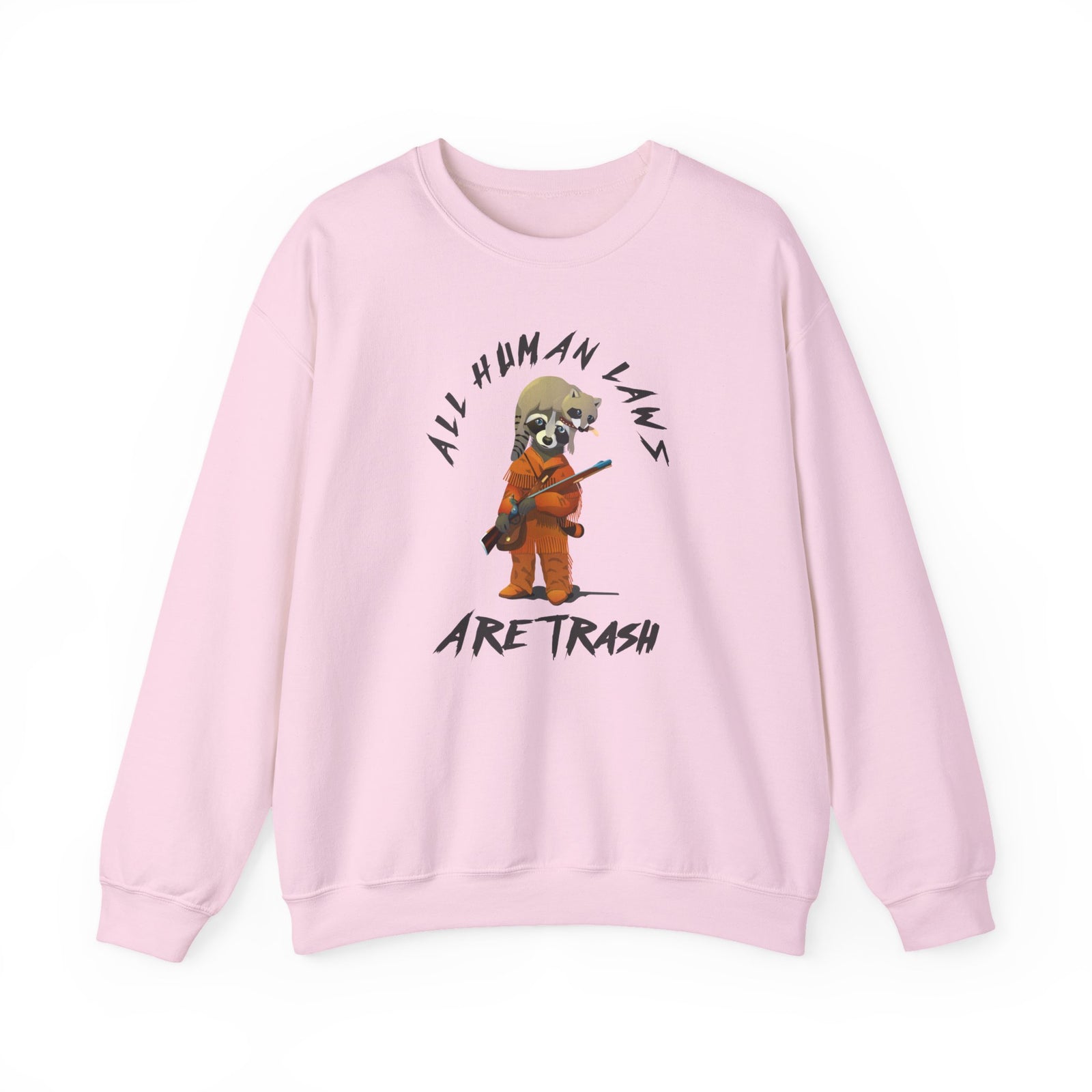 All Human Laws Are Trash Sweatshirt