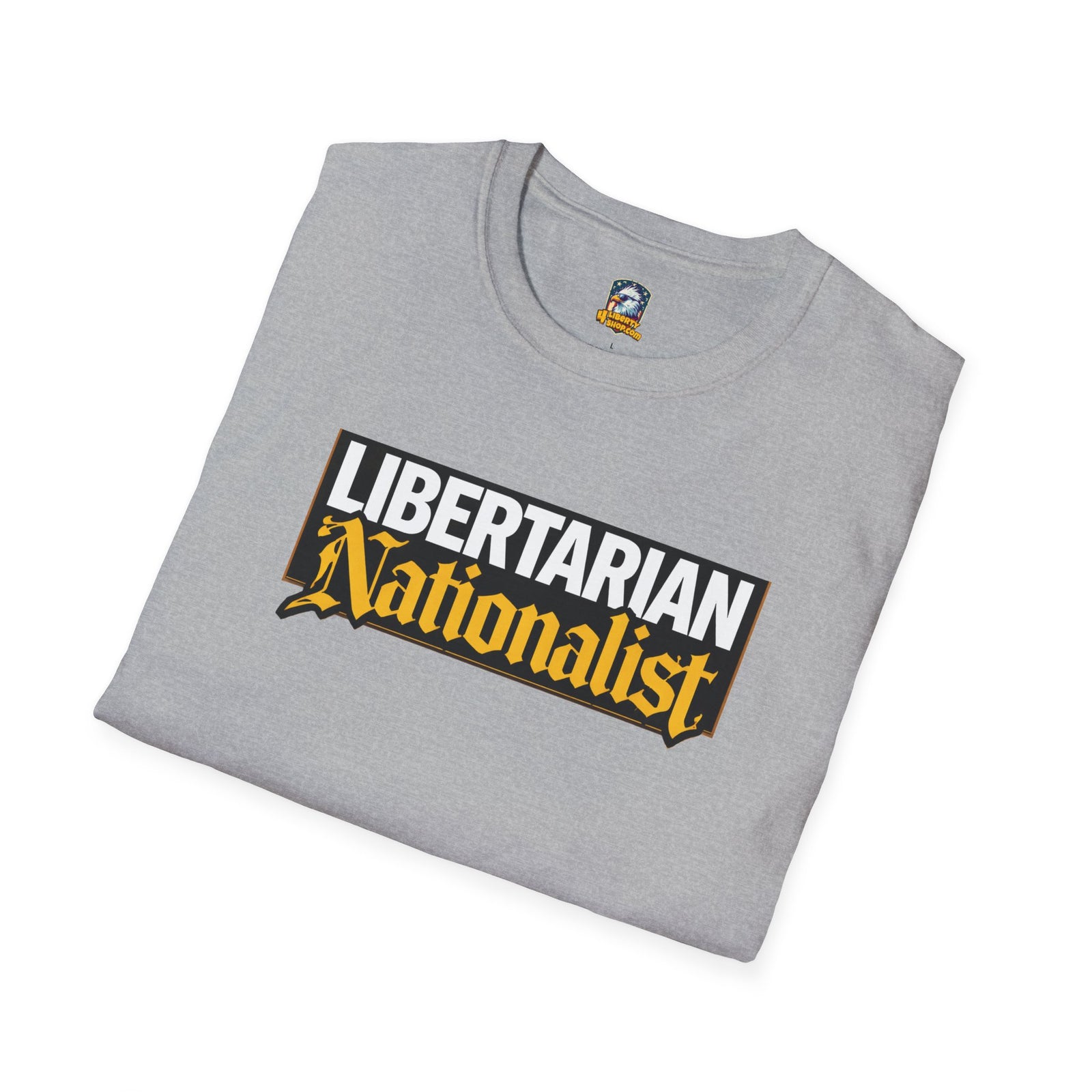 Libertarian Nationalist T-Shirt - 4LibertyShop.com