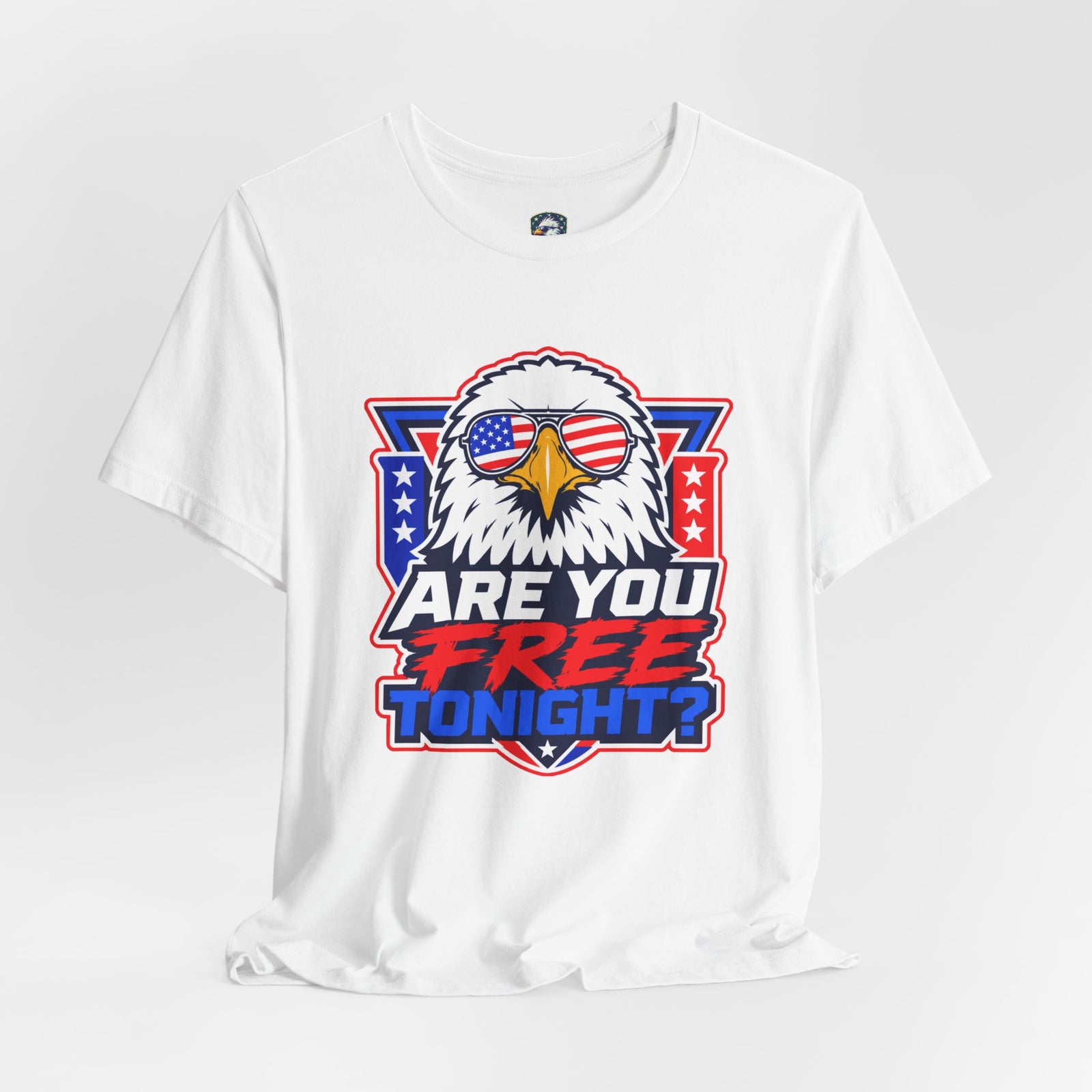 Are You Free Tonight? Eagle Patriotic T-Shirt - 4LibertyShop.com