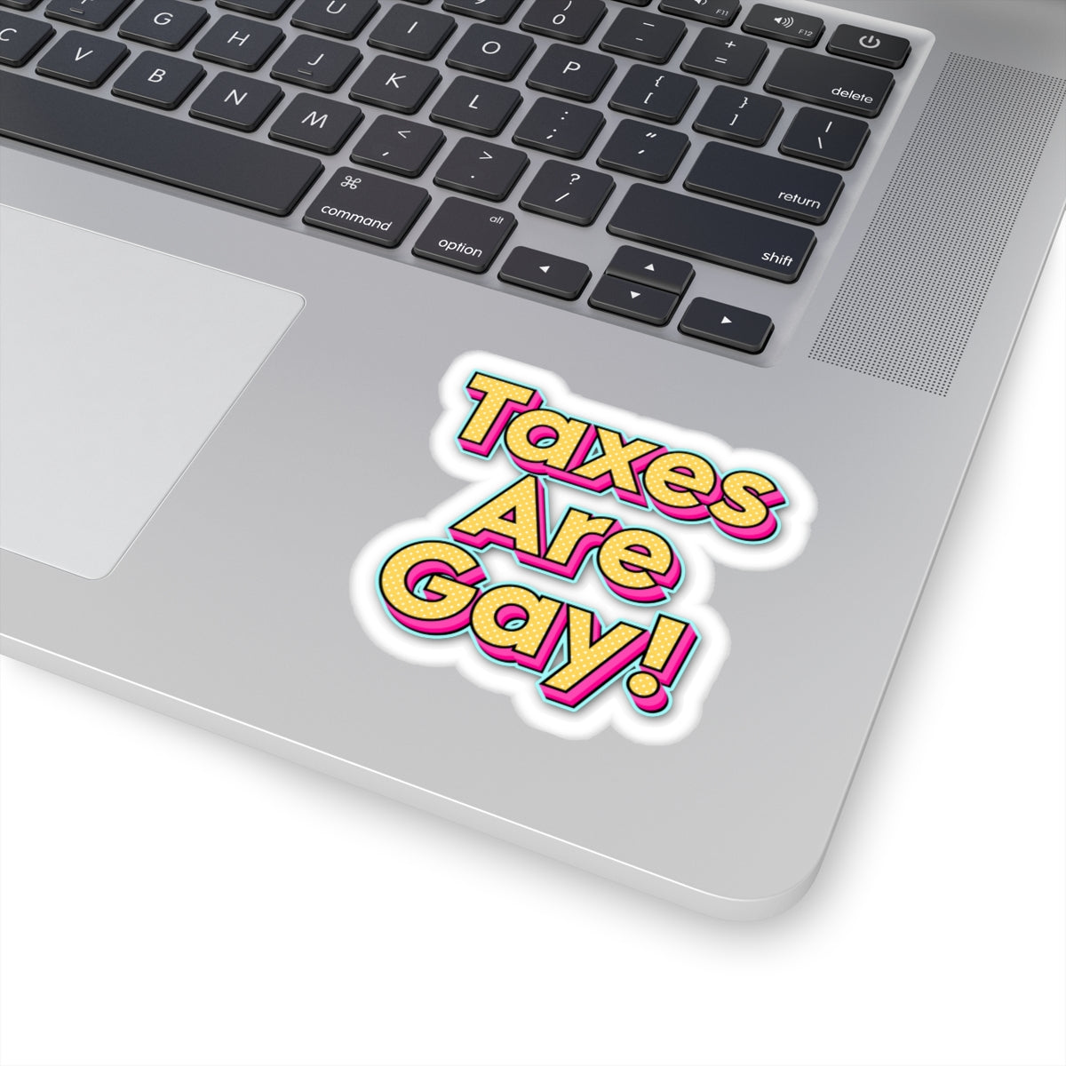 Taxes are Gay Stickers