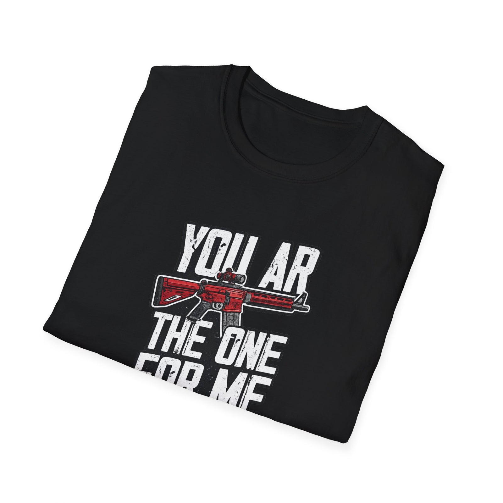 You AR The One For Me T-Shirt — AR-15 Valentine's Day Tee - 4LibertyShop.com