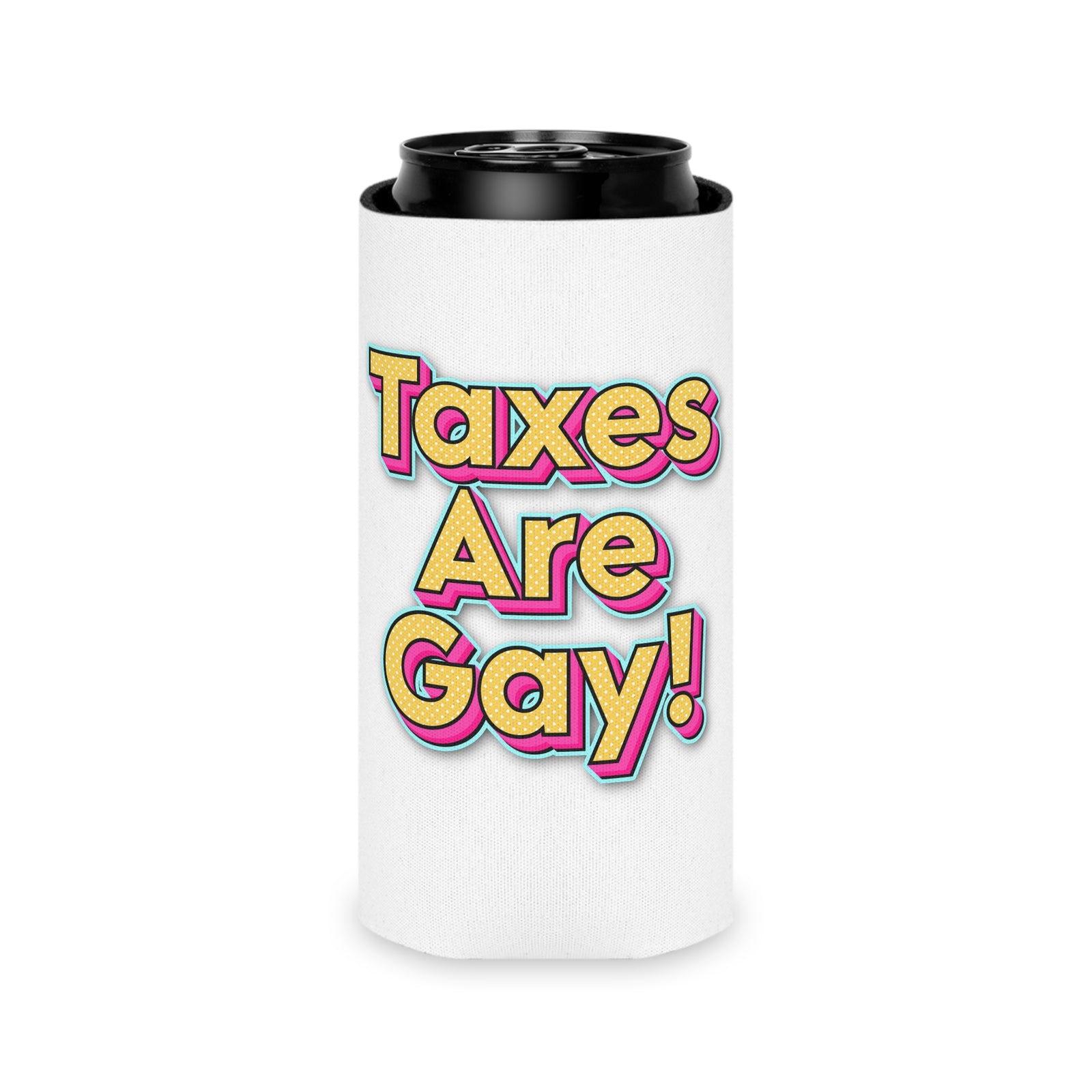 Taxes Are Gay! Koozie