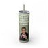 Judge Nap: It's Dangerous to Be Right Tumbler with straw, 20oz
