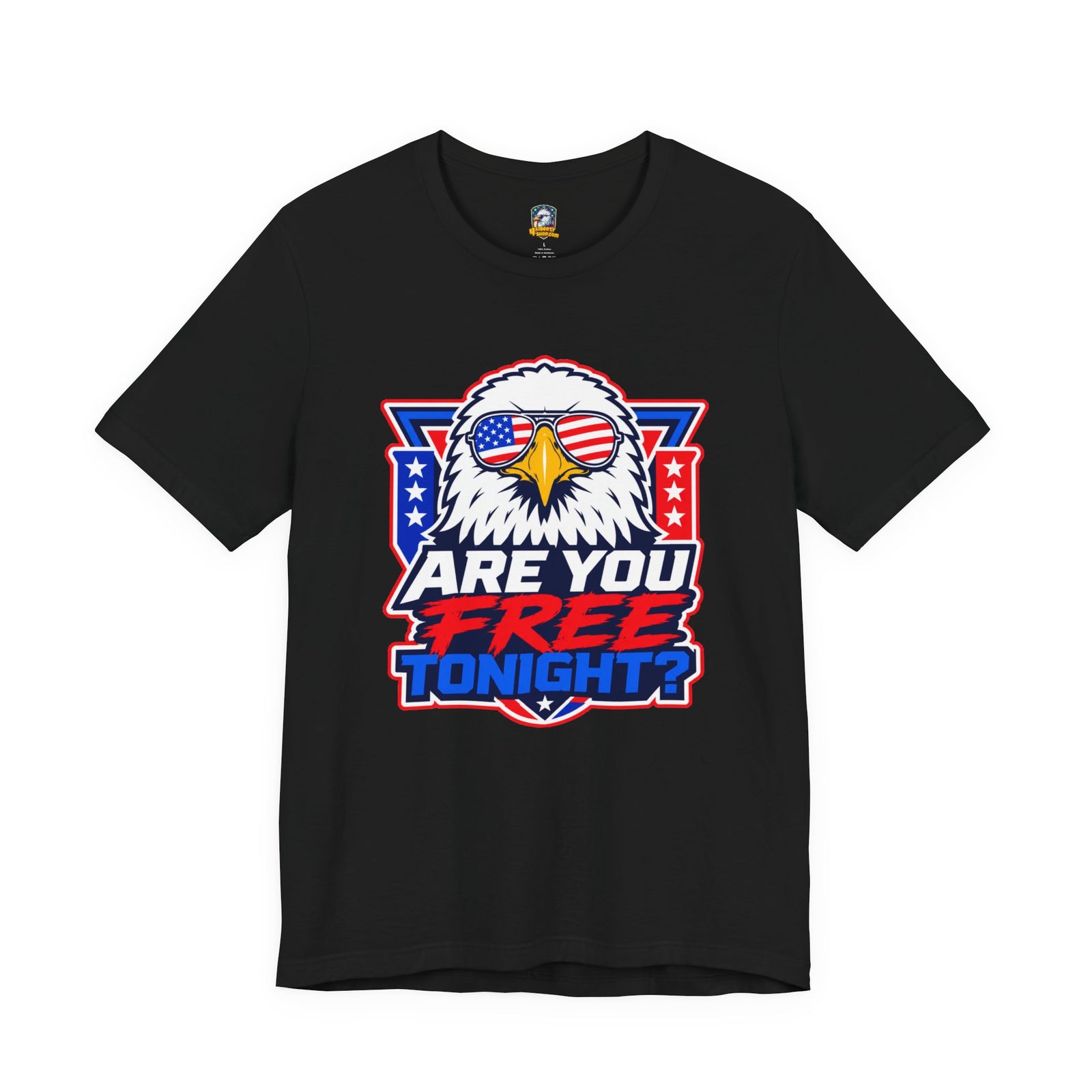 Are You Free Tonight? Eagle Patriotic T-Shirt - 4LibertyShop.com