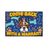 Come Back with a Warrant French Bulldog Mat