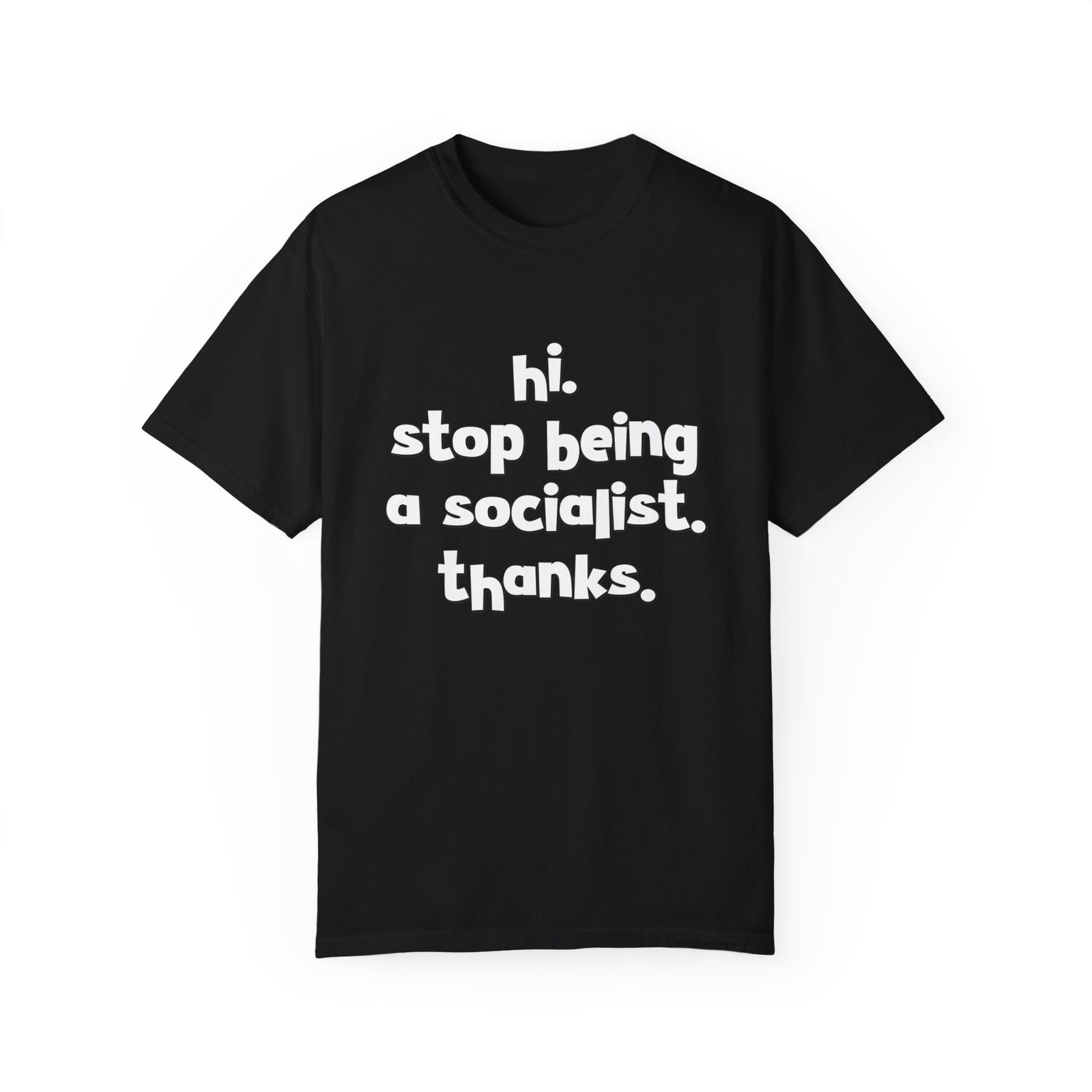 Stop Being A Socialist Tee